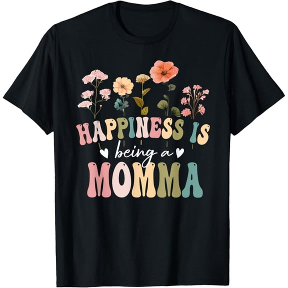 Happiness is Being a Momma Floral Design Momma Mother's Day T-Shirt