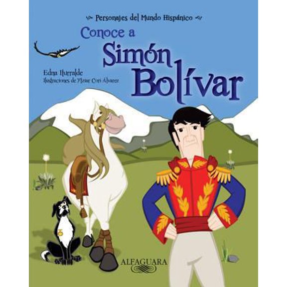 Pre-Owned Conoce a Simon Bolivar / Get to know Simon Bolivar (Personajes Del Mundo Hispanico / Important Figures of the Hispanic World) (Spanish Edition) ... H... (Paperback) 1614353425 9781614353423