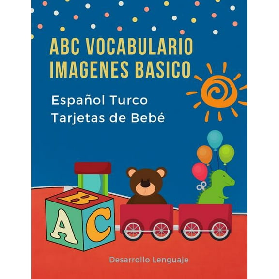 ABC Vocabulario Imagenes Basico Español Turco Tarjetas de Bebé: Fáciles learning flashcards first words de phonics alfabeto juegos. Libros infantiles para que los niños aprendan el abecedario. Quickst
