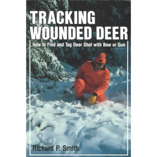 Tracking Wounded Deer How to Find and Tag Deer Shot With Bow or Gun