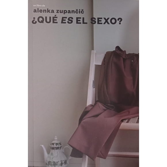 ¿Qué es el sexo?, de Zupancic Alenka, Paradiso, 2021