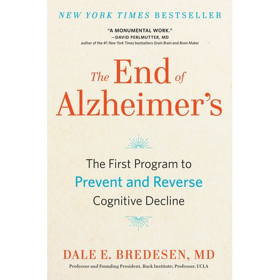 The End of Alzheimer's: The First Program to Prevent and Reverse Cognitive Decline, (Paperback)
