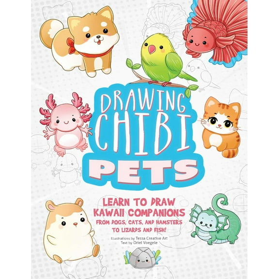 Drawing Chibi Pets: Learn to Draw Kawaii Companions, from Dogs, Cats, and Hamsters to Lizards and Fish! (How to Draw Books) (Paperback)