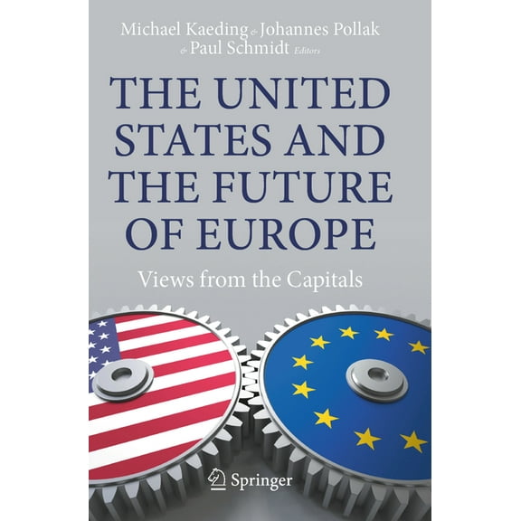 The United States and the Future of Europe: Views from the Capitals, (Paperback)