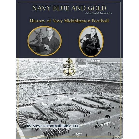 College Football Patriot Navy Blue and Gold - History of Navy Midshipmen Football, Book 2, (Paperback)