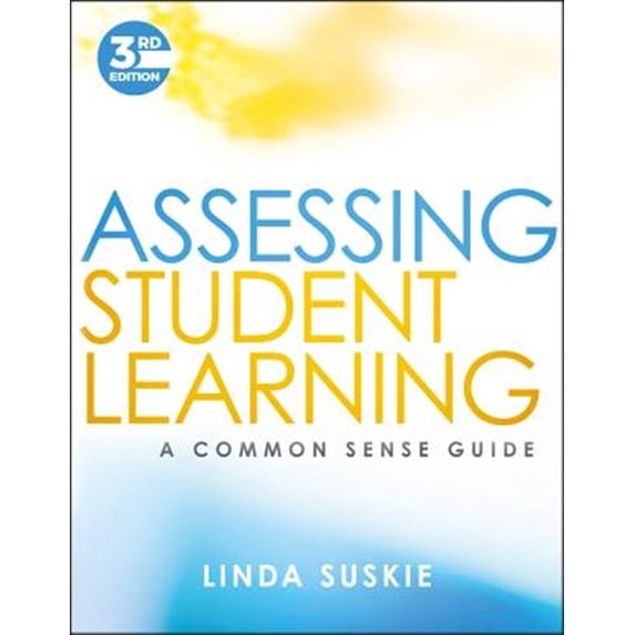 Pre-Owned Assessing Student Learning: A Common Sense Guide (Paperback) 1119426936 9781119426936