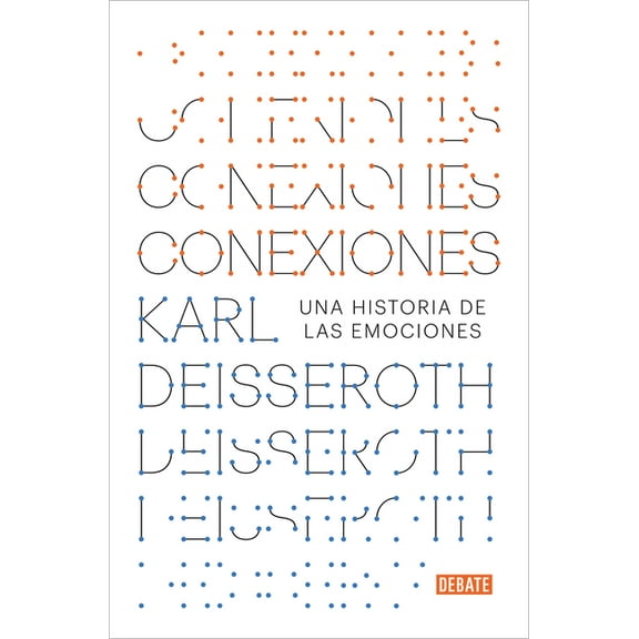 Conexiones: Una Historia de Las Emociones / Connections: A Story of Human Feeling, (Paperback)