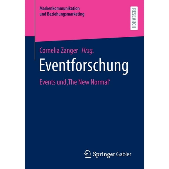Markenkommunikation Und Beziehungsmarket Eventforschung: Events Und 'The New Normal', (Paperback)