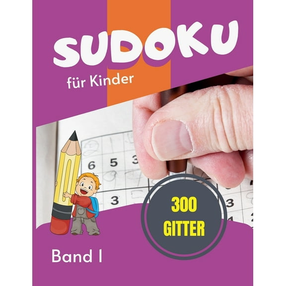 Sudoku Sudoku für Kinder - 300 Gitter: Sudoku Big Book für Sudoku-Begeisterte - Für Kinder von 8-12 Jahren und Erwachsene - 300, Book 1, (Paperback)