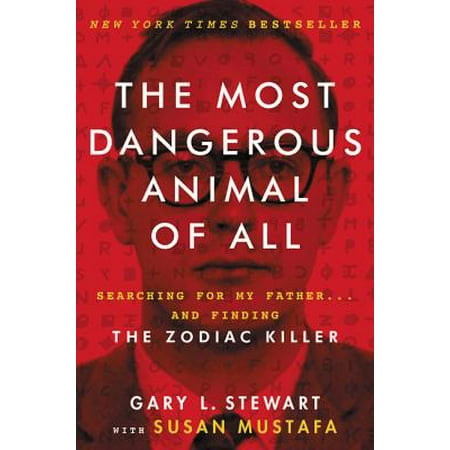 The Most Dangerous Animal of All : Searching for My Father . . . and Finding the Zodiac (Best Zodiac Killer Documentary)