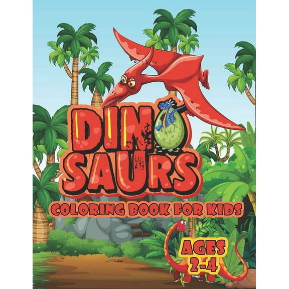 Dinosaur Coloring Book For Kids Ages 2-4: A Big Dinosaur Coloring Book For Toddlers and Preschoolers (Paperback)