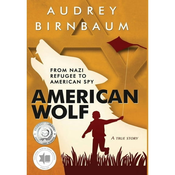 Holocaust Survivor True Stories American Wolf: From Nazi refugee to American spy. A true story, (Hardcover)