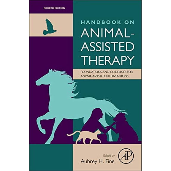 Pre-Owned Handbook on Animal-Assisted Therapy: Foundations and Guidelines for Animal-Assisted Interventions Hardcover