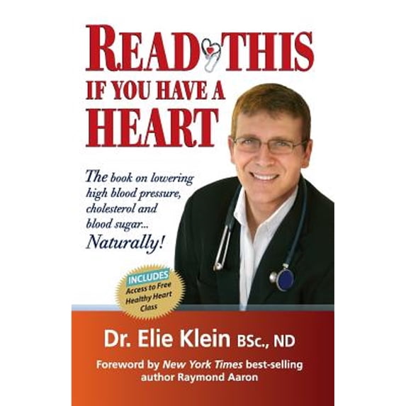 Pre-Owned Read This if you Have A Heart: The book on lowering high blood Pressure, cholesterol and blood sugar...Naturally! (Paperback) 192767753X 9781927677537