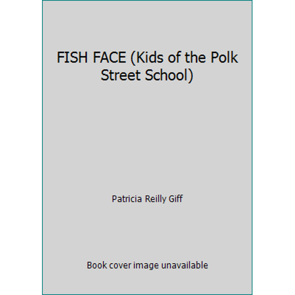 Pre-Owned FISH FACE (Kids of the Polk Street School) (Hardcover) 038529493X 9780385294935