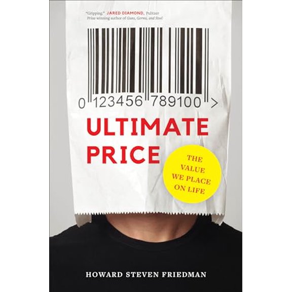 Pre-Owned Ultimate Price: The Value We Place on Life (Hardcover) 0520343220 9780520343221