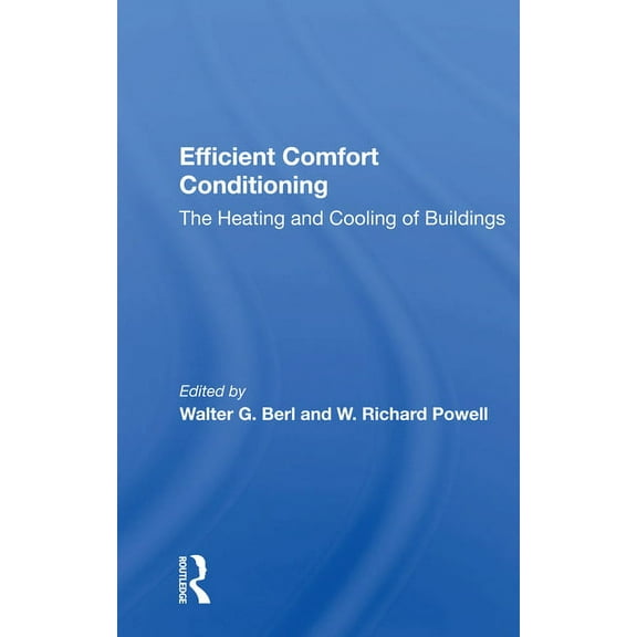 Efficient Comfort Conditioning: The Heating and Cooling of Buildings, (Paperback)