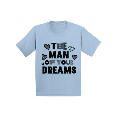 Awkward Styles The Man Of Your Dreams Infant Shirt Baby Boys Valentine's Day Shirt Cute Gifts for Boys Mom Valentine's Day Tshirt for Infant Boys Funny Ladies Men Shirt Mother Son Valentine's