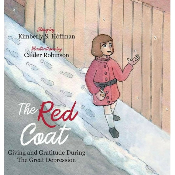 The Red Coat: Giving and Gratitude During The Great Depression, (Hardcover)
