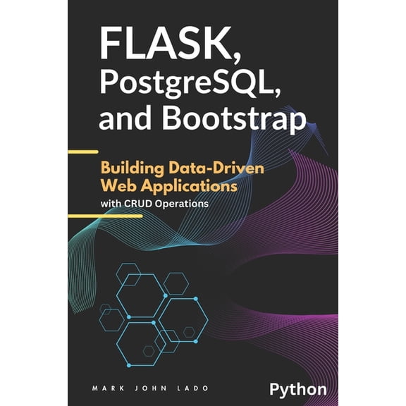 Flask, PostgreSQL, and Bootstrap: Building Data-Driven Web Applications with CRUD Operations, (Paperback)