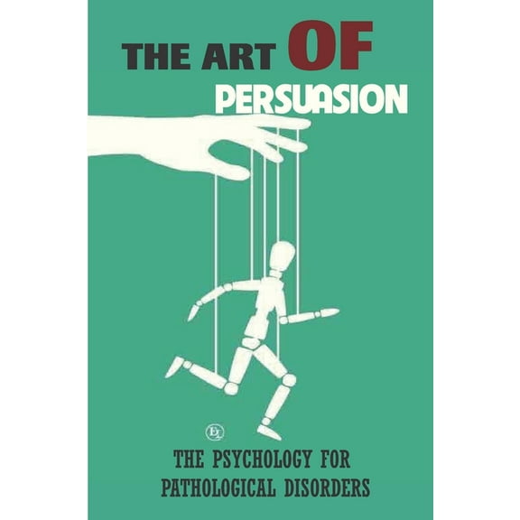 The Art Of Persuasion (Paperback)