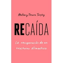Desliz, Spanish-Language Edition of Slip: La Recuperación de Un Trastorno Alimentario, (Paperback)
