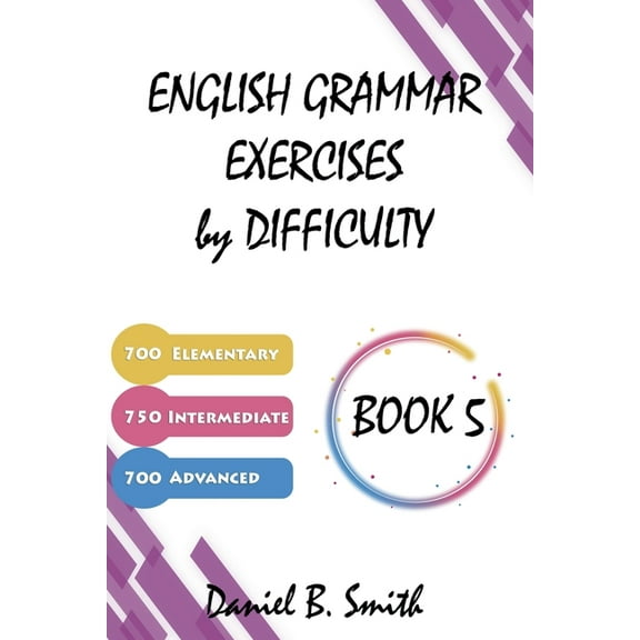 English Grammar Exercises by Difficulty: Book 5, (Paperback)