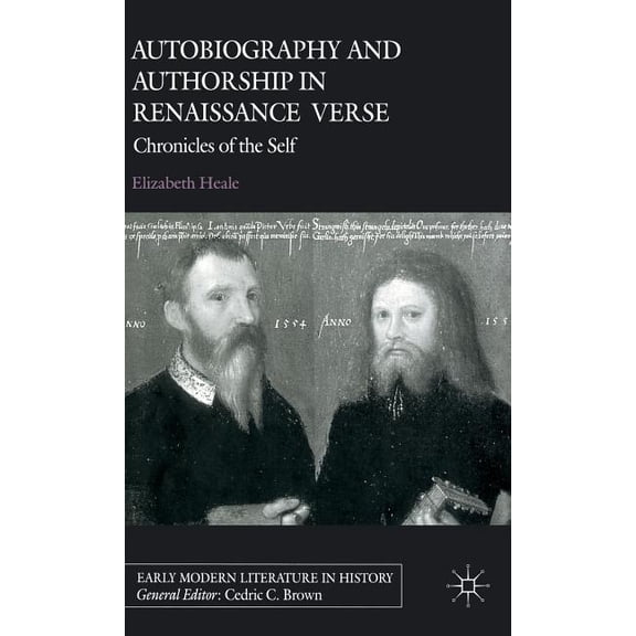 Early Modern Literature in History Autobiography and Authorship in Renaissance Verse: Chronicles of the Self, (Hardcover)