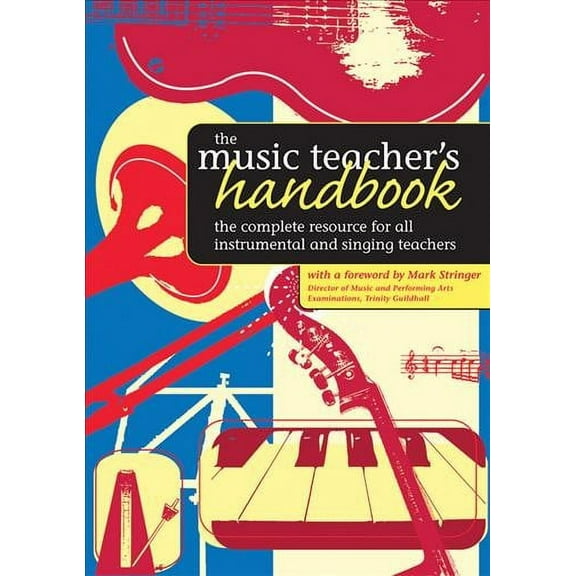 The Music Teacher's Handbook Mark Stringer (Paperback)