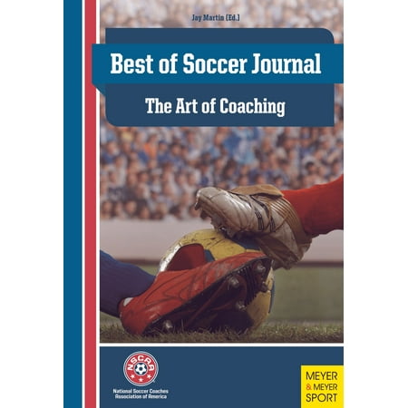 Best of Soccer Journal The Art of Coaching -