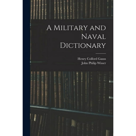 A Military and Naval Dictionary (Paperback)