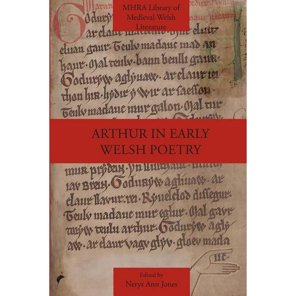 Mhra Library of Medieval Welsh Literatur Arthur in Early Welsh Poetry, (Paperback)