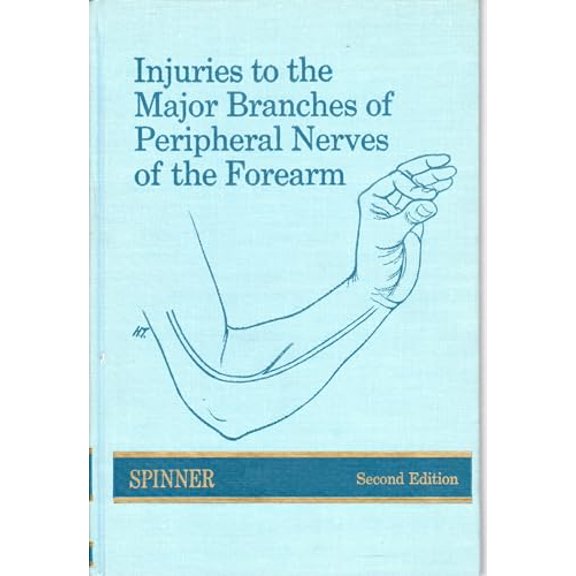 Pre-Owned Injuries to Major Branches of the Peripheral Nerves of the Forearm Hardcover