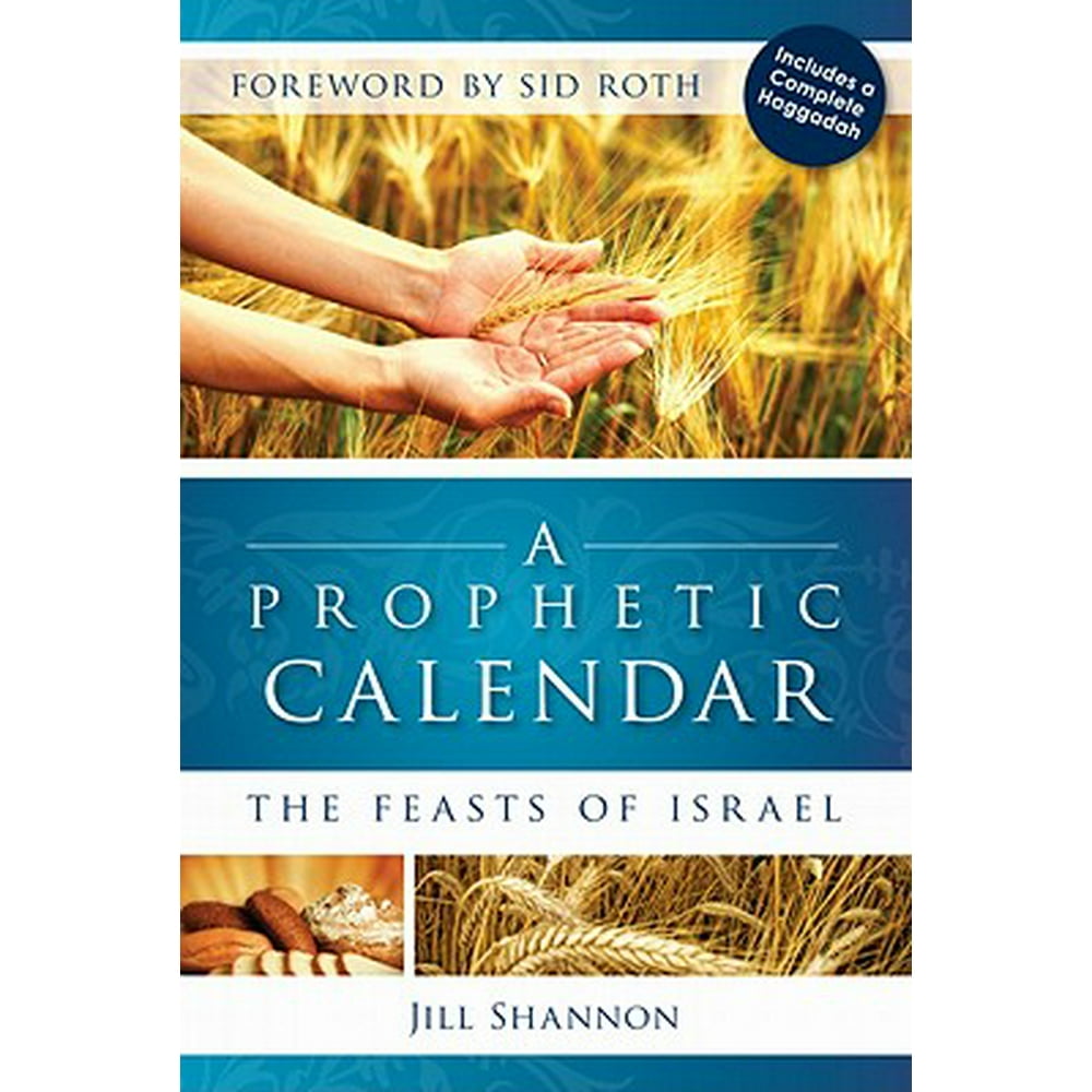 A Prophetic Calendar The Feasts of Israel (Paperback)