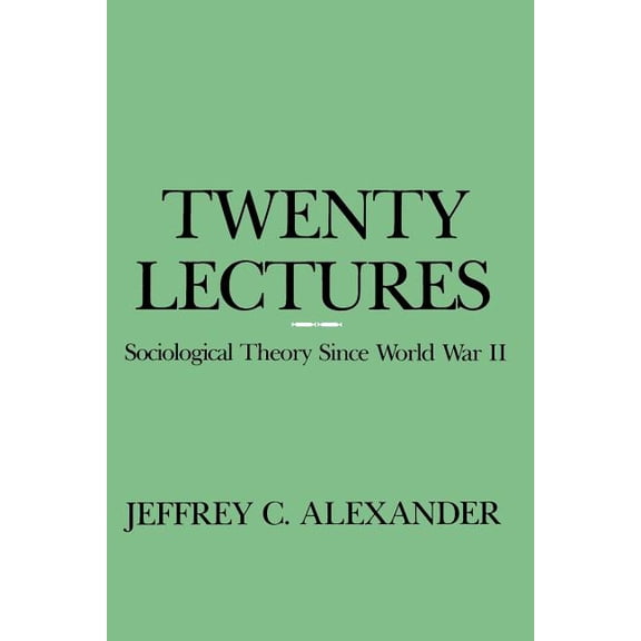 Twenty Lectures: Sociological Theory Since World War II, (Paperback)