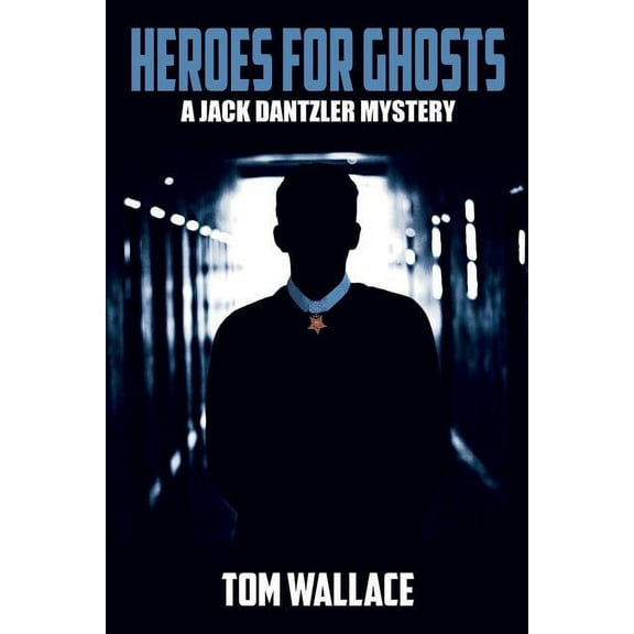 A Jack Dantzler Mystery: Heroes for Ghosts (Paperback)