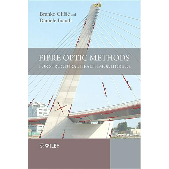 Fibre Optic Methods for Structural Health Monitoring, (Hardcover)