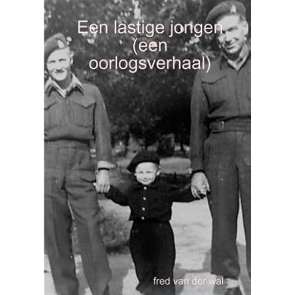 Pre-Owned Een lastige jongen (een oorlogsverhaal), (Paperback)