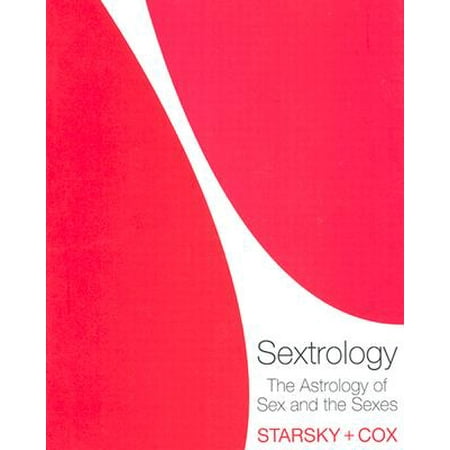 Sextrology : The Astrology of Sex and the Sexes