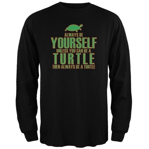 Always Be Yourself Turtle Black Adult Long Sleeve T-Shirt - X-Large