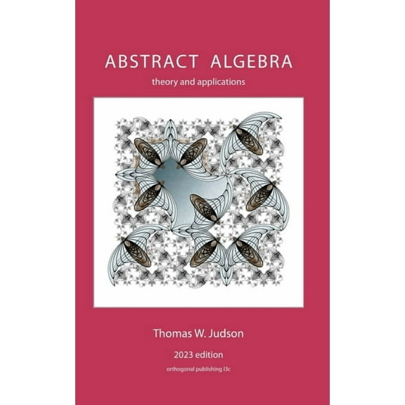 Abstract Algebra: Theory and Applications, (Hardcover)