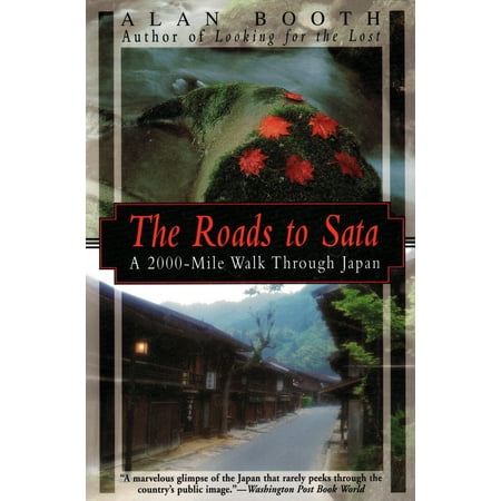 The Roads to Sata : A 2000-Mile Walk Through (Best Way To Travel Through Japan)