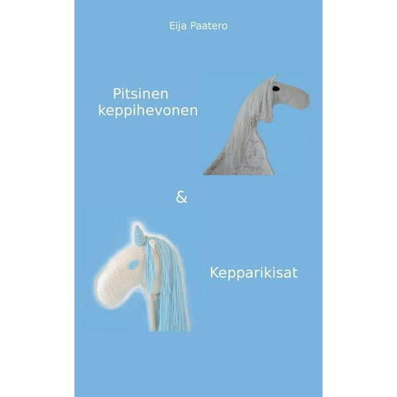 Pitsinen keppihevonen & Kepparikisat, (Paperback)