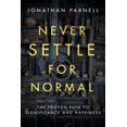thumbnail image 2 of Never Settle for Normal: The Proven Path to Significance and Happiness, 2 of 5