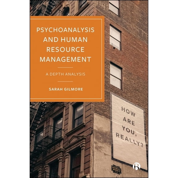 Psychoanalysis and Human Resource Management: A Depth Analysis, (Hardcover)