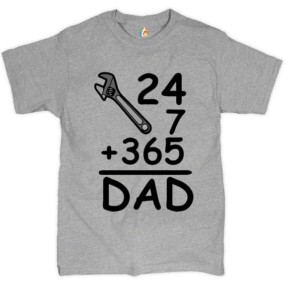 Tee Hunt DAD 24 7 365 T-Shirt Funny Dad Gift Father's Day Men's Tee