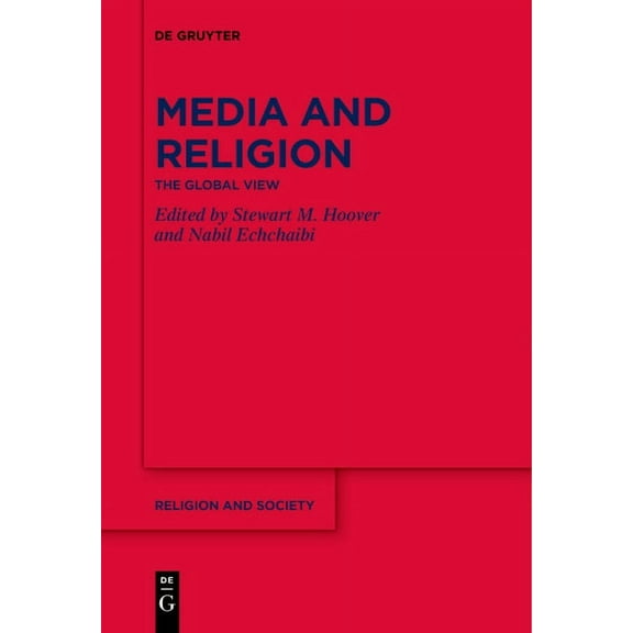 Religion and Society Media and Religion: The Global View, Book 74, (Paperback)