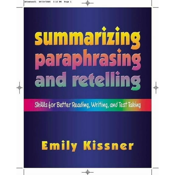 Summarizing, Paraphrasing, and Retelling: Skills for Better Reading, Writing, and Test Taking, (Paperback)
