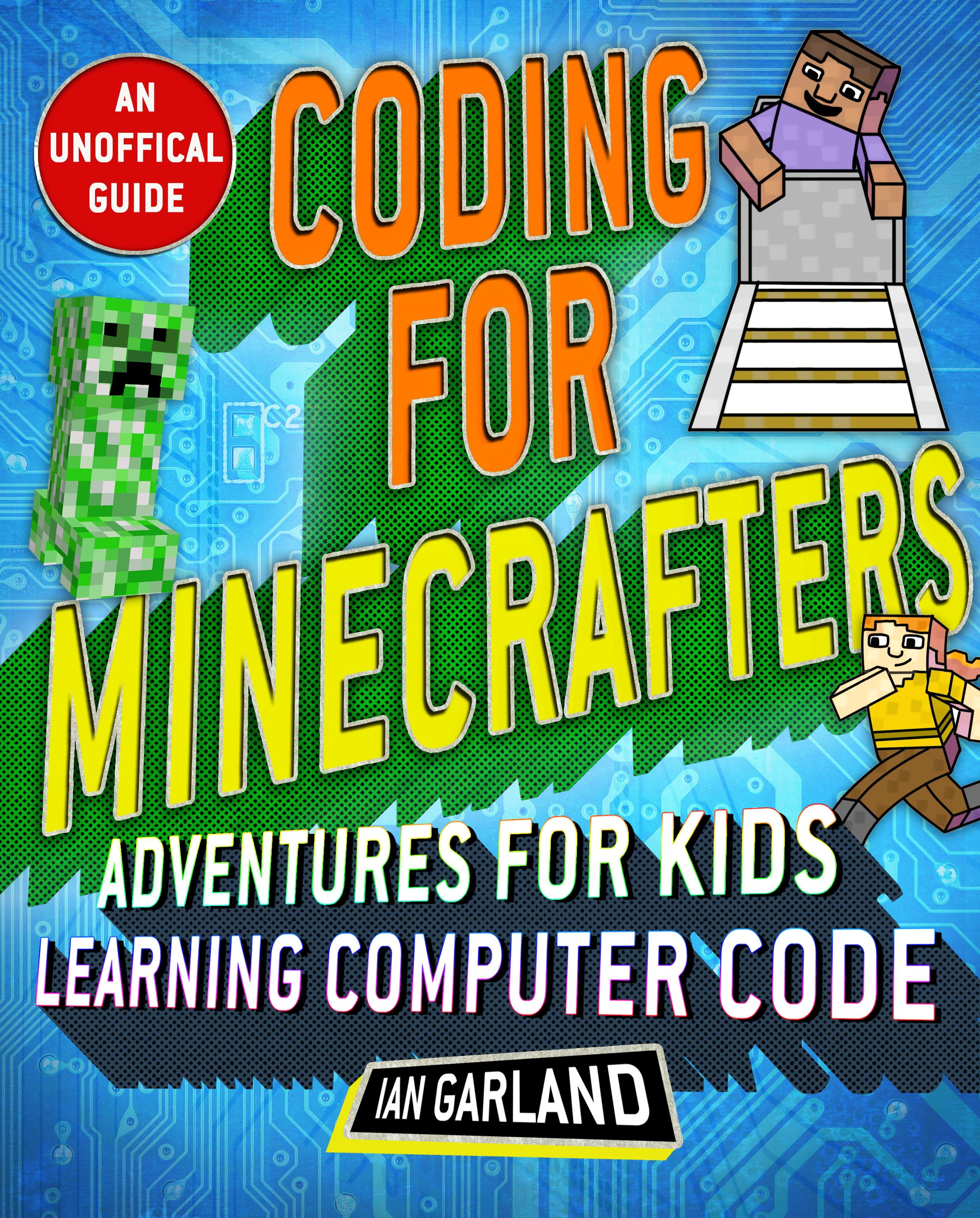 Coding for Minecrafters : Unofficial Adventures for Kids Learning ...