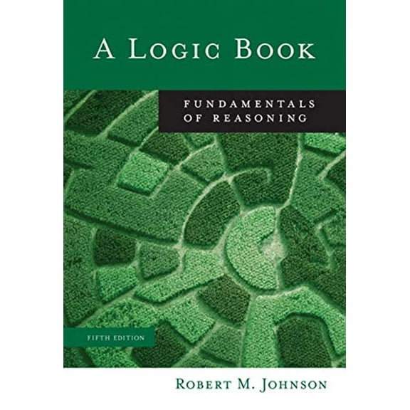 Pre-Owned A Logic Book: Fundamentals of Reasoning (Paperback) 0495006726 9780495006725